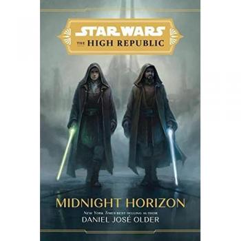 Daniel Jose Older Star Wars The High Republic: Midnight Horizon