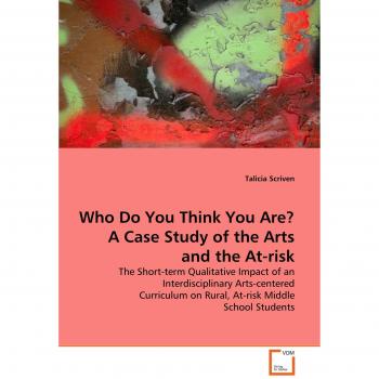 Who Do You Think You Are? A Case Study of the Arts and the At-risk