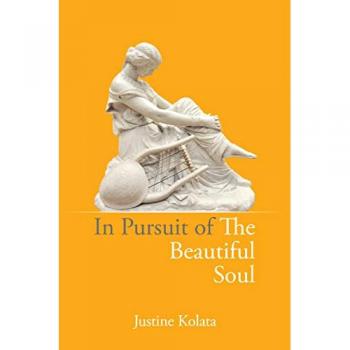 In Pursuit of the Beautiful Soul by Justine Kolata