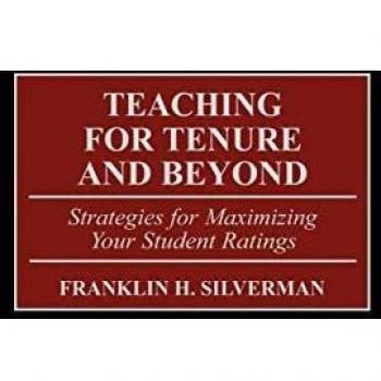 Teaching for Tenure and Beyond: Strategies for Maximizing Your Student Ratings