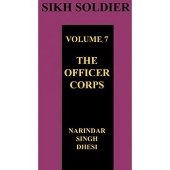 SIKH SOLDIER Volume Seven: THE OFFICERS CORPS