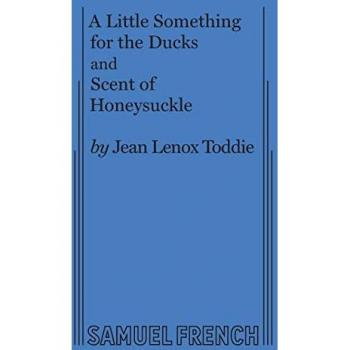 A Little Something for the Ducks and Scent of Honeysuckle