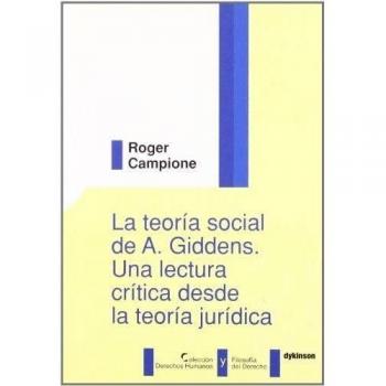 La teoría social de a. Giddens. Una lectura crítica desde la teoría jurídica (Tapa blanda).