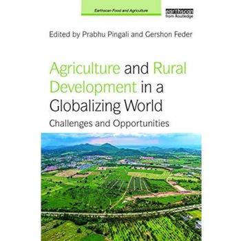 Agriculture and Rural Development in a Globalizing World: Challenges and Opportunities