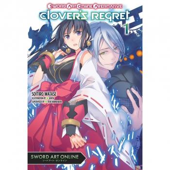 Sword Art Online Alternative Clover's Regret, Vol. 1 (Light Novel) : Volume 1, by Soitiro Watase