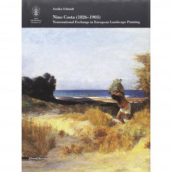 Nino Costa (1826-1903). Transnational Exchange in European Landscape Painting. Ediz. illustrata