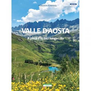 Valle d'Aosta. A piedi e in bici lungo i Ru