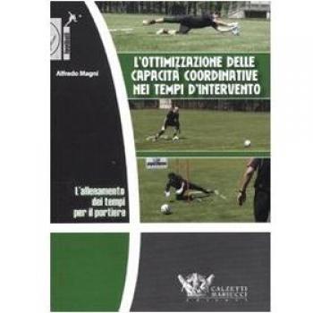 L' allenamento dei tempi per il portiere. L'ottimizzazione delle capacità coordinative nei tempi d'intervento. DVD. Con libro