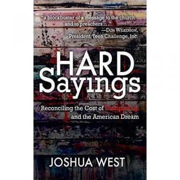 Hard Sayings: Reconciling the Cost of Discipleship and the American Dream