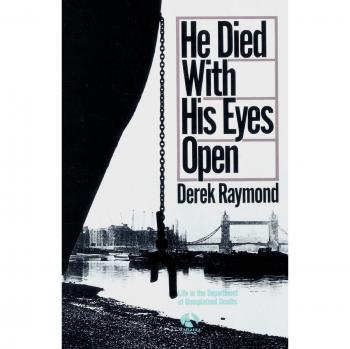 Raymond, Derek: He Died with His Eyes Open