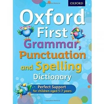 Oxford First Grammar Punctuation and Spelling Dictionary