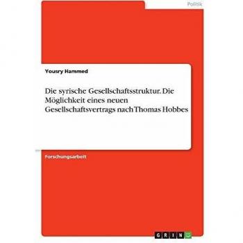 Die syrische Gesellschaftsstruktur. Die Möglichkeit eines neuen Gesellschaftsvertrags nach Thomas Hobbes