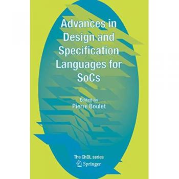 Advances in Design and Specification Languages for SoCs