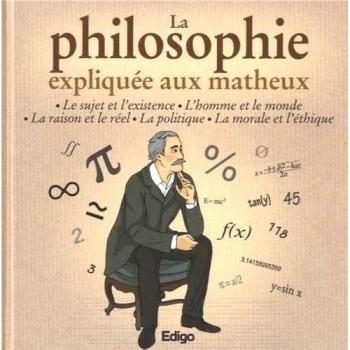 La philosophie expliquée aux matheux