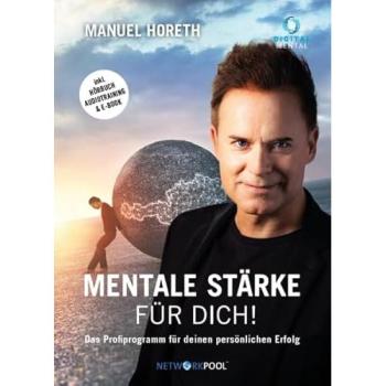Mentale Stärke für dich! | Manuel Horeth | Buch