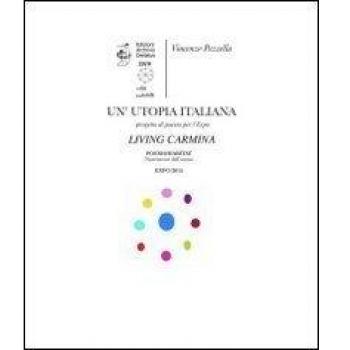Un' utopia italiana. Living Carmina. La lingua dei popoli, il paesaggio della poesia e dei poeti