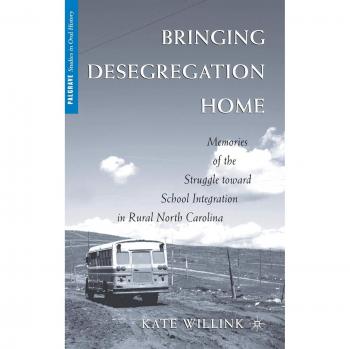 Bringing Desegregation Home: Memories of the Struggle toward School Integration in Rural North Carolina