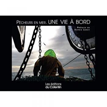 Pêcheurs En Mer , Une Vie À Bord