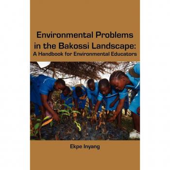 Environmental Problems in the Bakossi Landscape. A Handbook for Environmental Educators