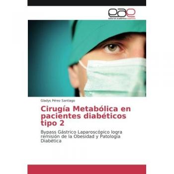 Pérez Santiago, Gladys: Cirugía Metabólica en pacientes diabéticos tipo 2