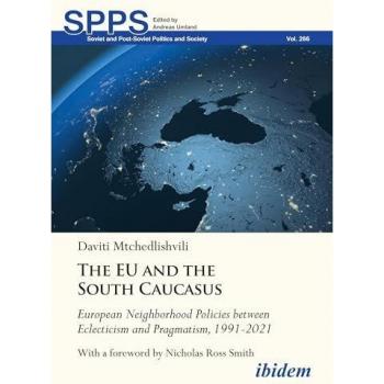 The EU and the South Caucasus: European Neighborhood Policies (1991-2021)