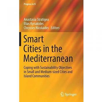 Smart Cities in the Mediterranean: Coping with Sustainability Objectives in Small and Medium-sized Cities and Island Communities