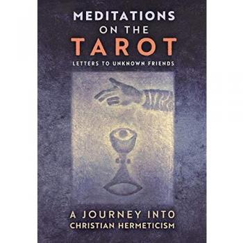 Meditations on the Tarot: A Journey into Christian Hermeticism