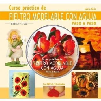 Curso practico del fieltro modelable con aguja (Tapa dura).