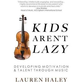 Kids Aren't Lazy: Developing Motivation and Talent Through Music