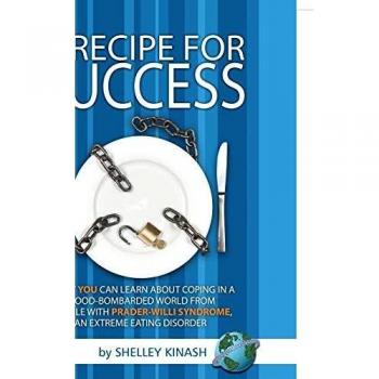 A Recipe for Success: What You Can Learn about Coping in a Food-Bombarded World from People with Prader-Willi Syndrome, an Extreme Eating Di