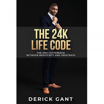 The 24k Life Code : The only difference between mediocrity and GREATNESS