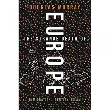 The Strange Death of Europe: Immigration, Identity, Islam