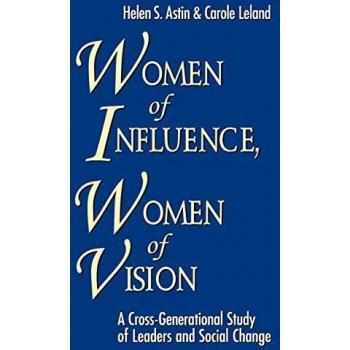 Women of Influence Women Vision P: A Cross-Generational Study of Leaders and Social Change