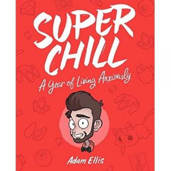 Super Chill : A Year of Living Anxiously