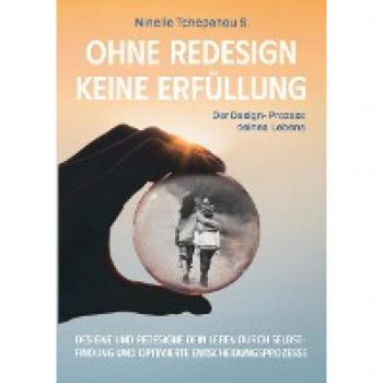 Ohne Redesign keine Erfüllung: Der Design Prozess deines Lebens
