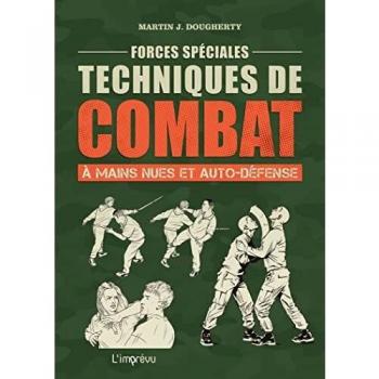 Forces spéciales : Techniques de combat à mains nues et auto-défense