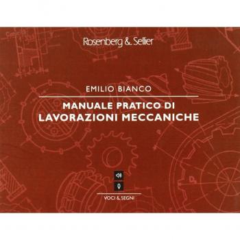 Manuale pratico di lavorazioni meccaniche