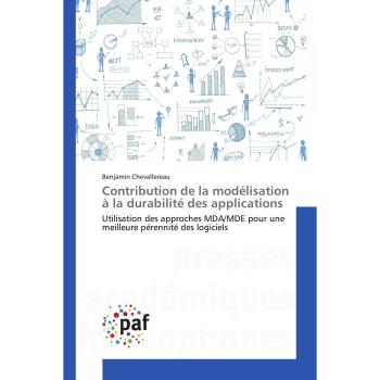 Contribution de la modélisation à la durabilité des applications: Utilisation des approches MDA/MDE pour une meilleure pérennité des logiciels