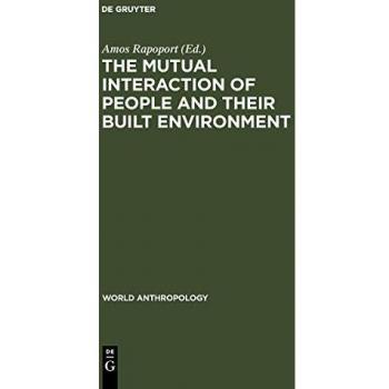 The Mutual Interaction of People and Their Built Environment