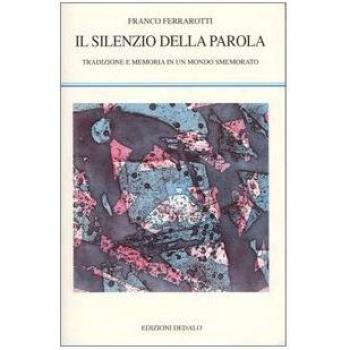 Il silenzio della parola. Tradizione e memoria in un mondo smemorato