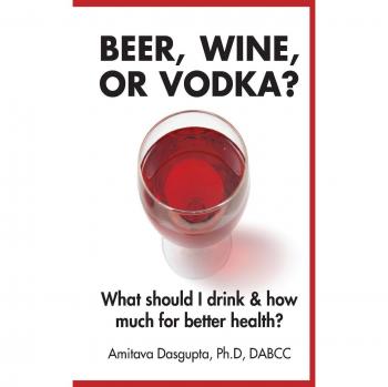 Beer, Wine, or Vodka?: What Should I Drink and How Much for Better Health?
