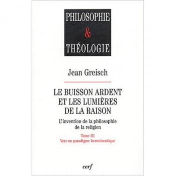 Le buisson ardent et les lumières de la raison : Tome 3, Vers un paradigme herméneutique