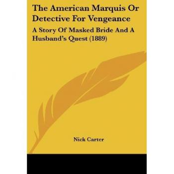 The American Marquis Or Detective For Vengeance