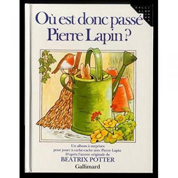 Beatrix Potter Où Est Donc Passé Pierre Lapin ? (Jeunesse)