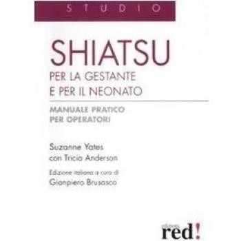 Shiatsu per la gestante e per il neonato. Manuale pratico per operatori