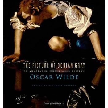 The Picture of Dorian Gray : An Annotated, Uncensored Edition