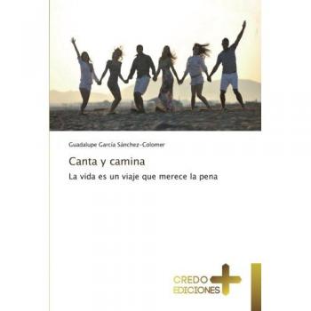 Canta y camina: La vida es un viaje que merece la pena