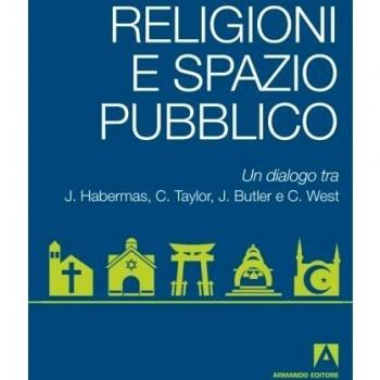 Religioni e spazio pubblico. Un dialogo tra J. Habermas, C. Taylor, J. Butler e C. West