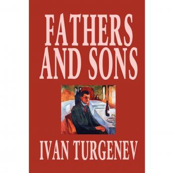 Fathers and Sons by Ivan Turgenev Fiction Classics Literary
