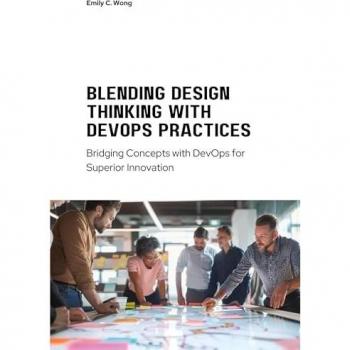 Blending Design Thinking with DevOps Practices: Bridging Concepts with DevOps for Superior Innovation
